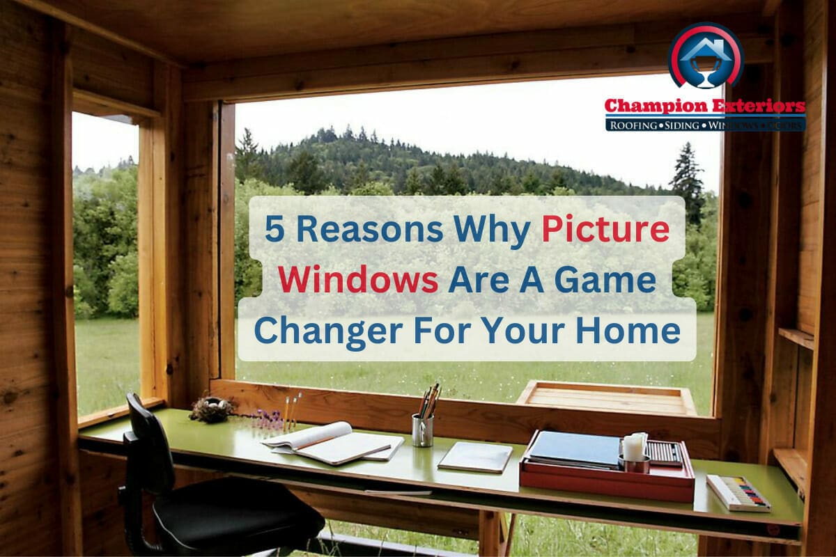 5 Reasons Why Picture Windows Are A Game Changer For Your Home