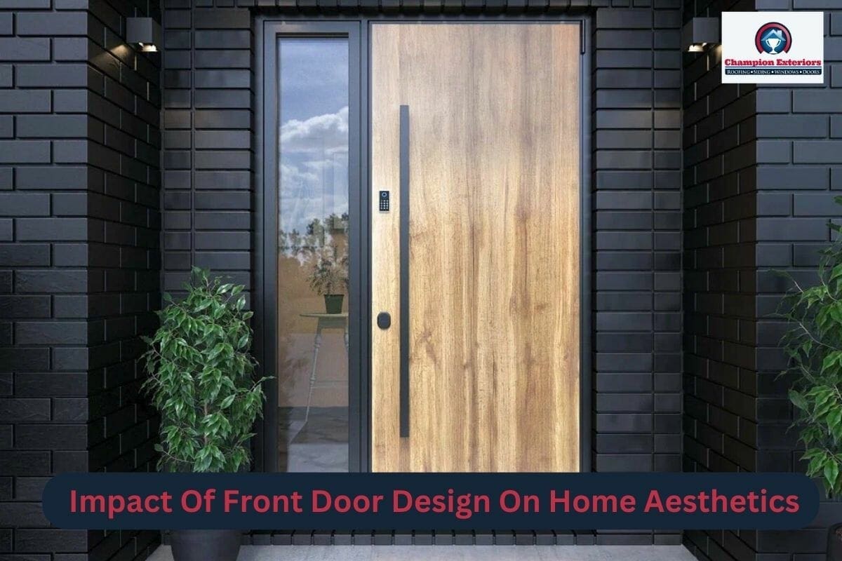 Making a Statement: The Impact Of Front Door Design On Home Aesthetics