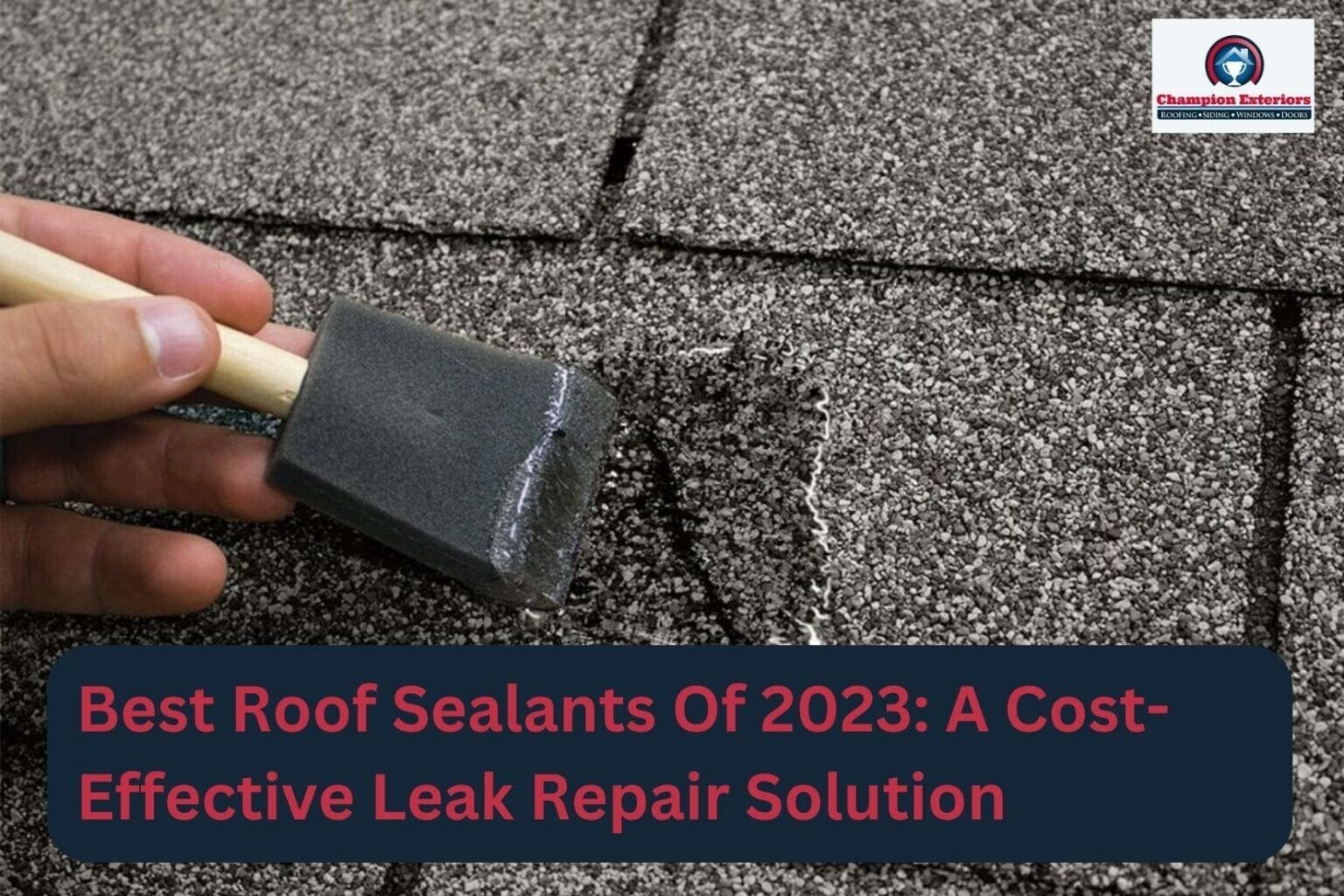 Best Roof Sealants Of 2023: A Cost-Effective Leak Repair Solution