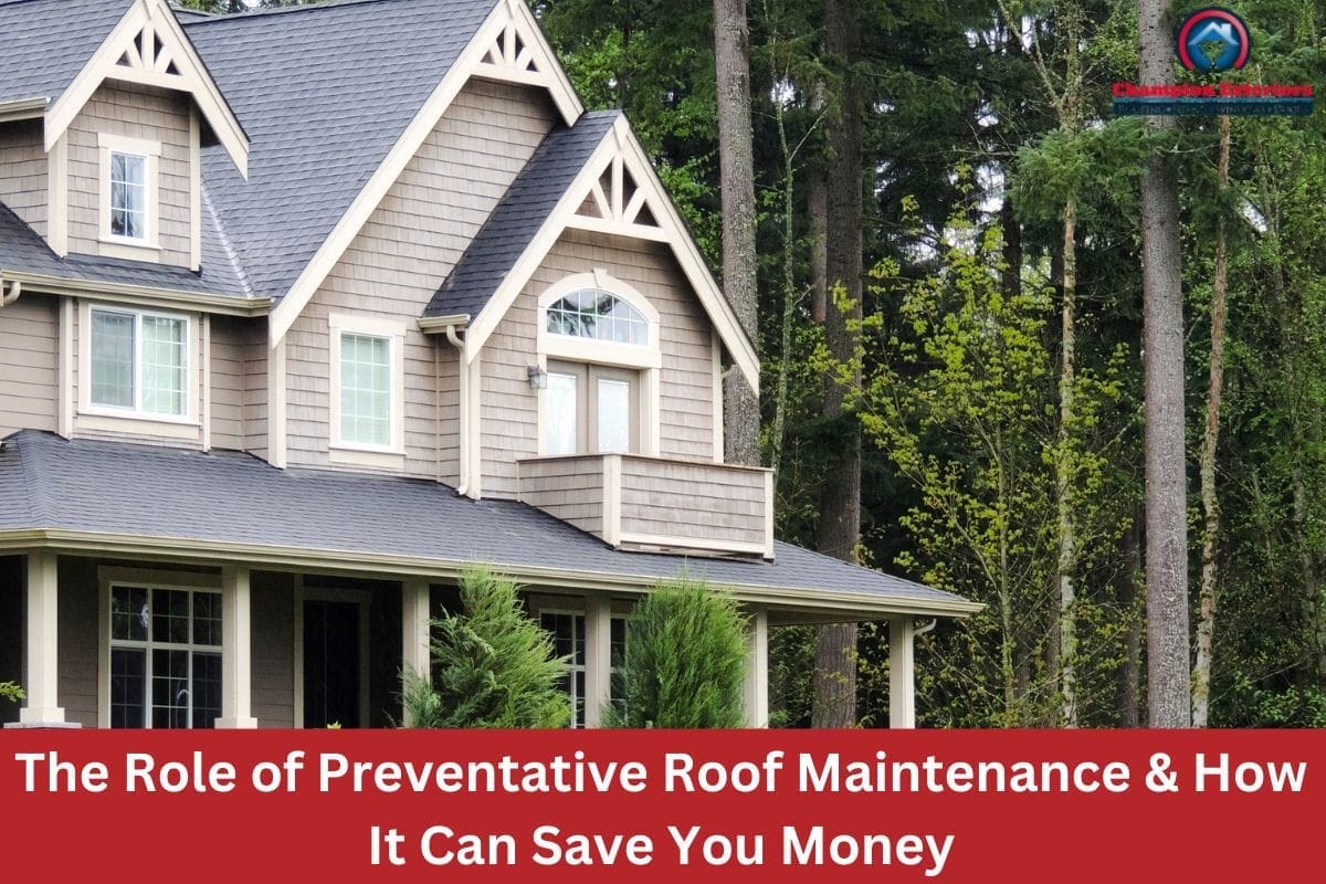 The Role of Preventative Roof Maintenance & How It Can Save You Money
