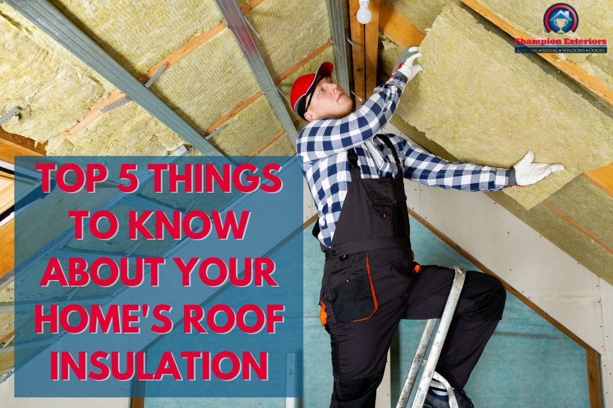 Top 5 Things To Know About Your Home’s Roof Insulation