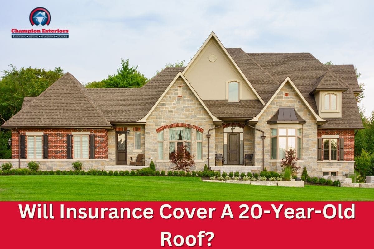 Will Insurance Cover A 20-Year-Old Roof?